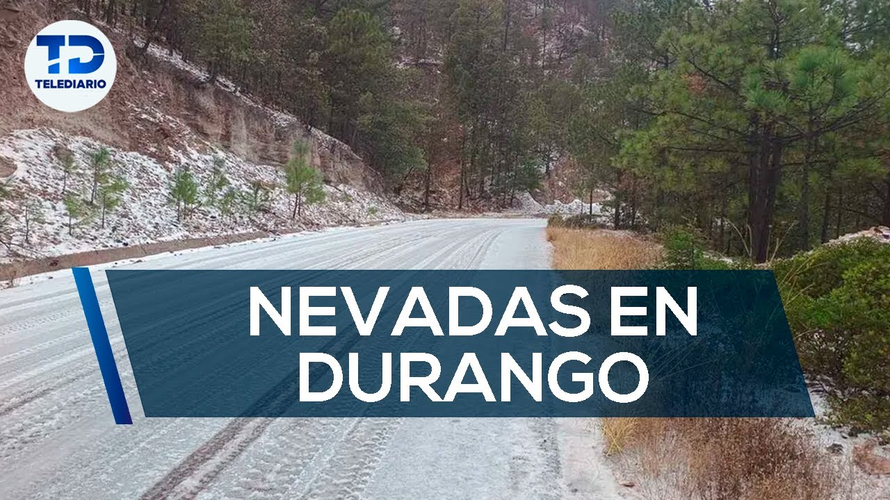 Se registran fuertes nevadas en Durango