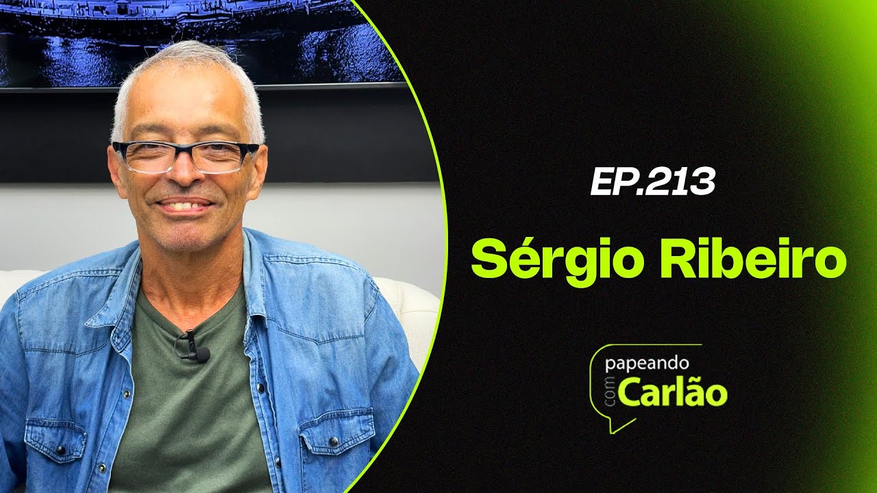 Papeando com Carlão |  Sérgio Ribeiro Lemos  • EPISÓDIO 213