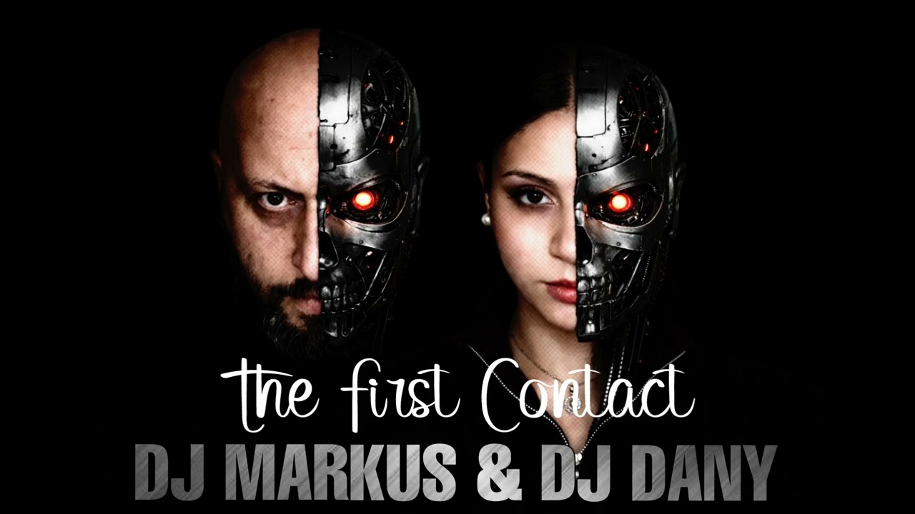 DJ MARKUS & DJ DANY - The First Contact (Official Music and Special Mix)