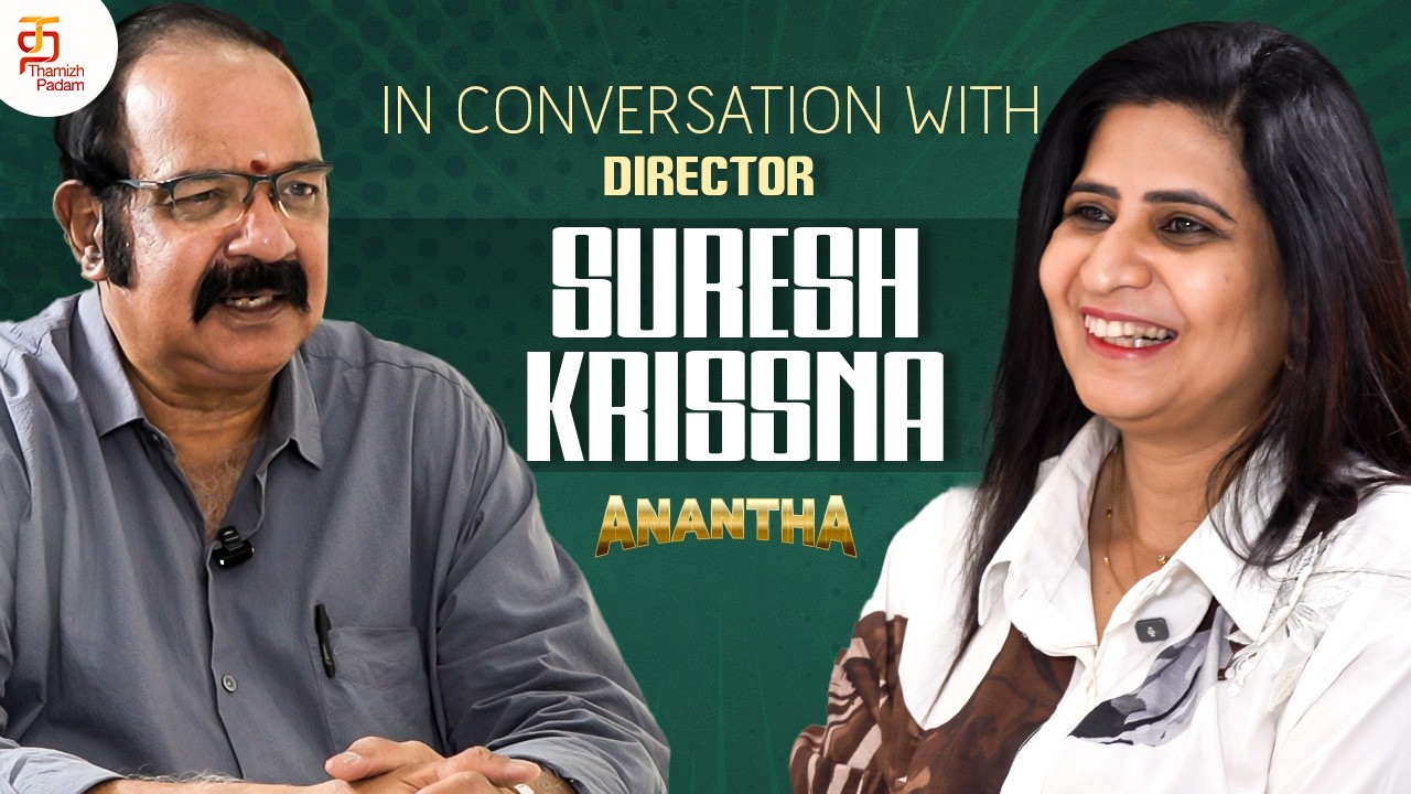 Director Suresh Krissna Exclusive Interview | Full Video | Anantha Tamil Movie | Thamizh Padam