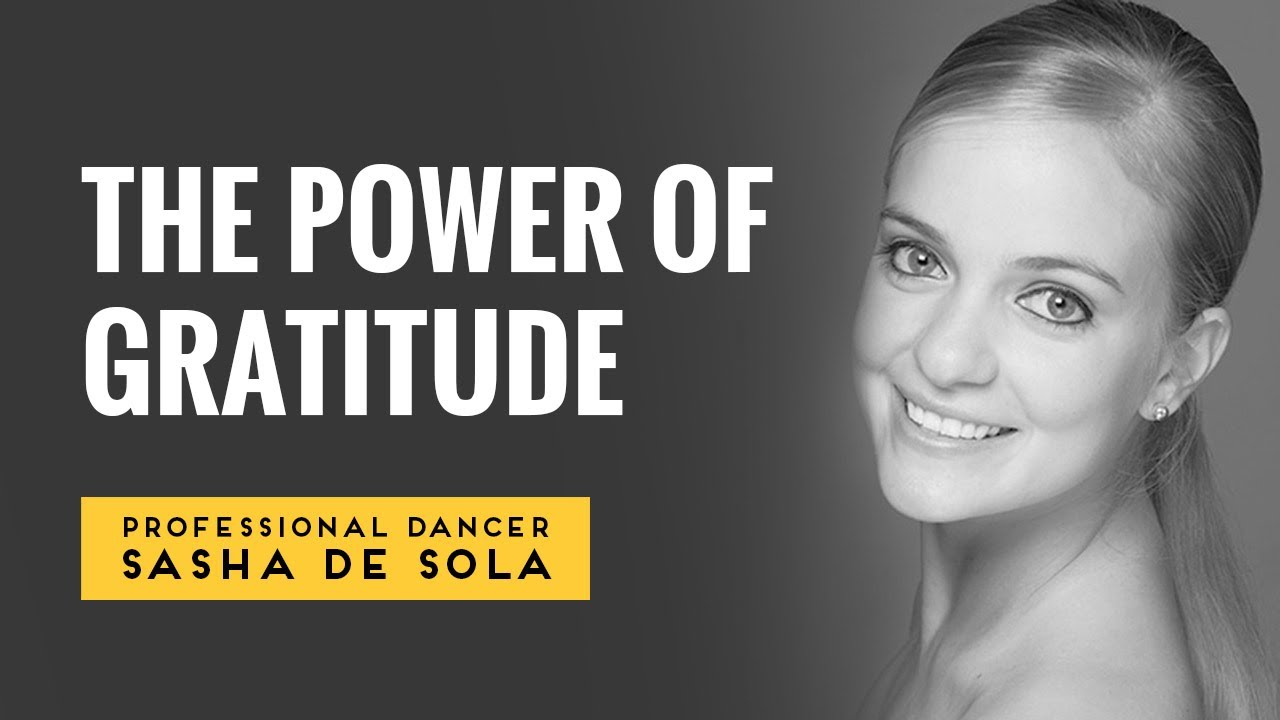 The Power of Gratitude with Professional Dancer Sasha De Sola