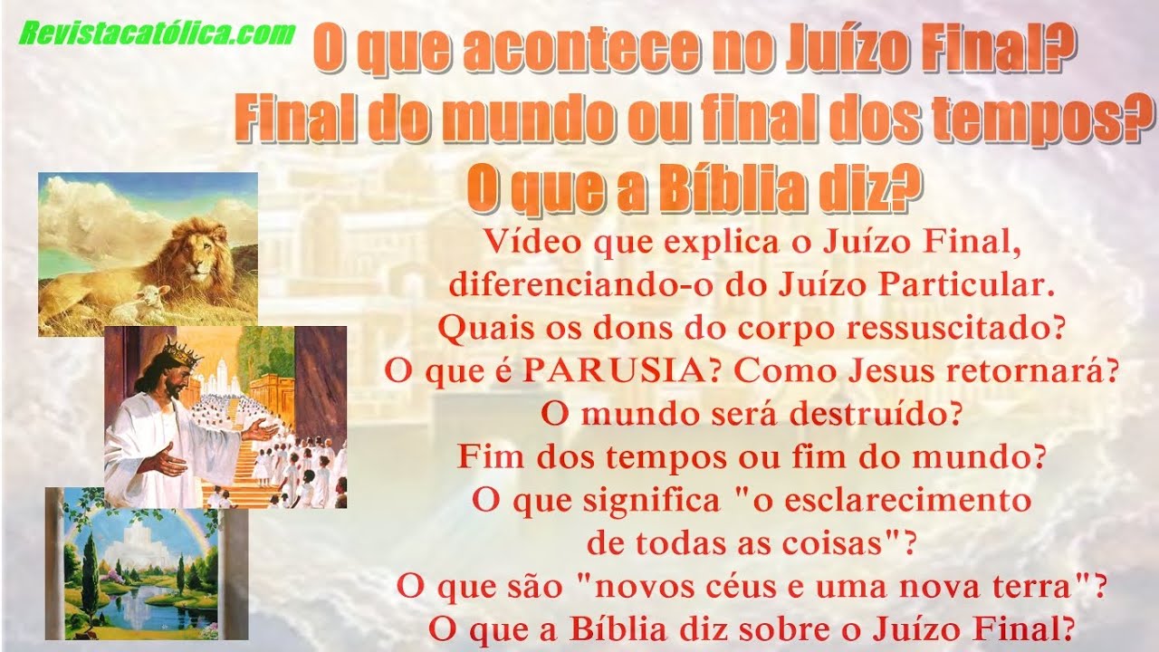O que acontece no Juízo Final? Final do mundo ou final dos tempos? O que a Bíblia diz?