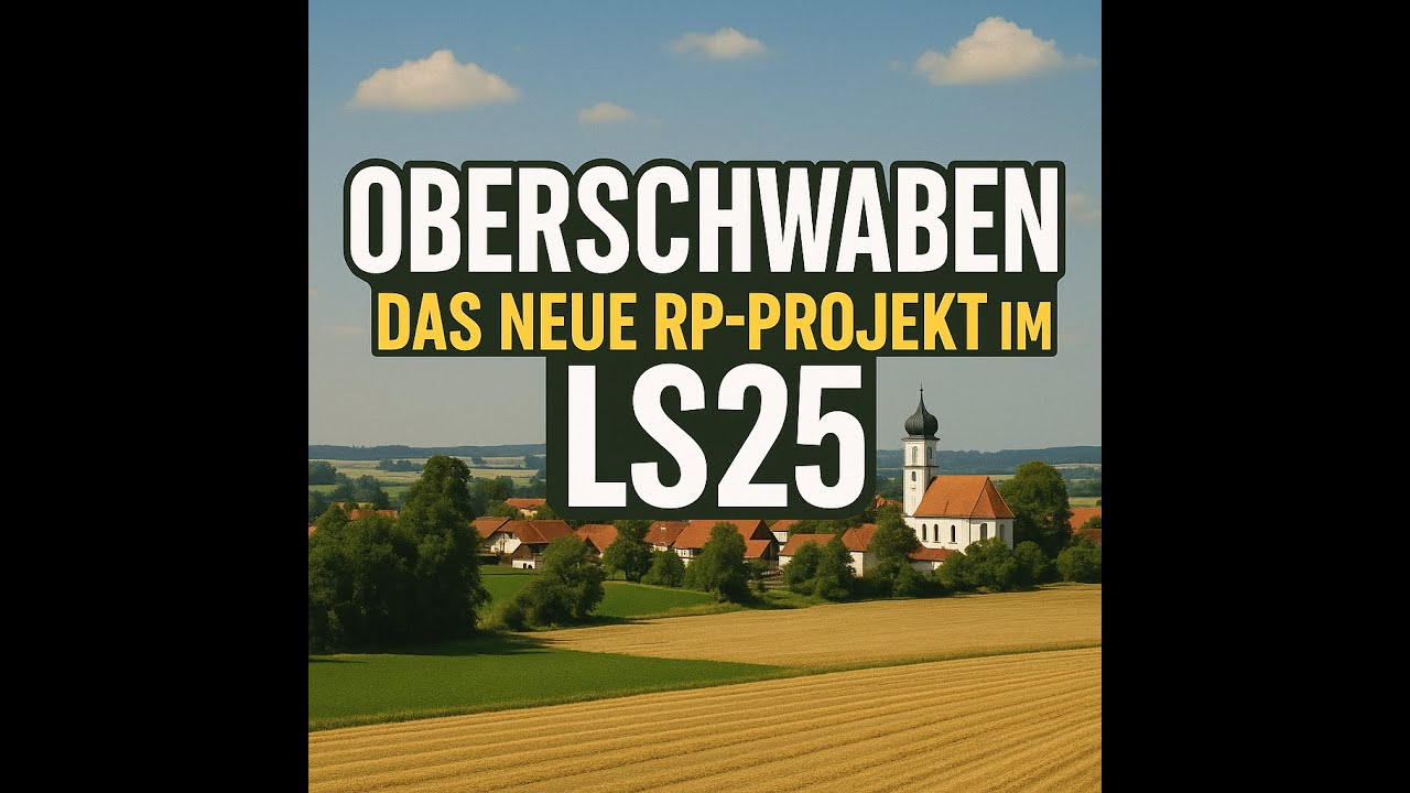 Oberschwaben das neue RP Projekt im LS25 #1