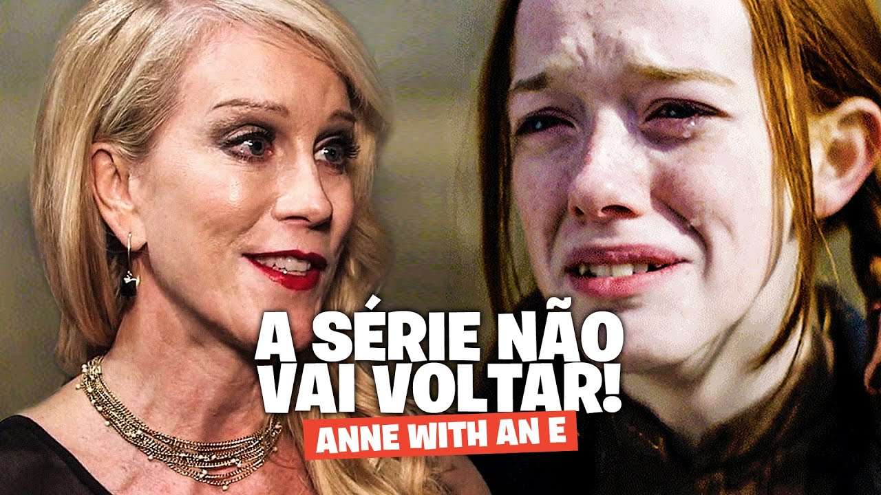 FOMOS ENGANADOS! Anne With An E não vai voltar...