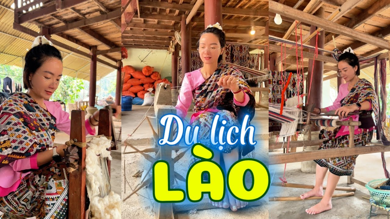 Biến hình thành cô gái Lào trải nghiệm nghề dệt vải & ăn món 