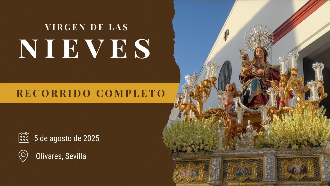 Recorrido completo | Virgen de las Nieves de Olivares 2025