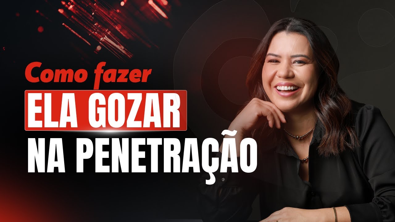 Como fazer ela gozar na penetra&ccedil;&atilde;o