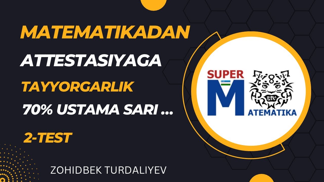 Attestatsiyaga tayyorgarlik. 70% ustama sari. 2-test