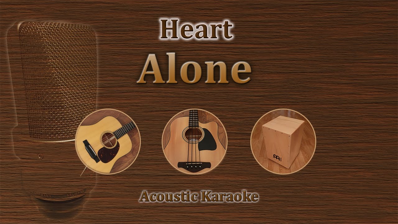 Alone - Heart (Acoustic Karaoke)