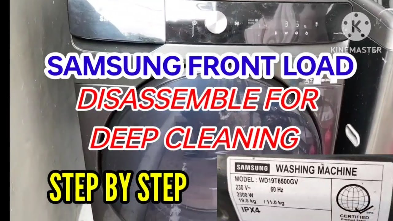 HOW TO DISASSEMBLE SAMSUNG FRONT LOAD STEP BY STEP FOR DEEP CLEANING