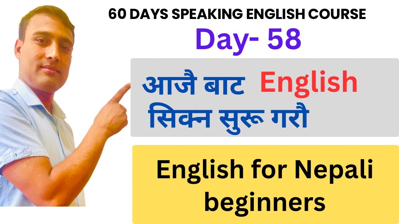 day 58, English for Nepali Beginners | Zero to Hero English Class. 60 days English speaking course