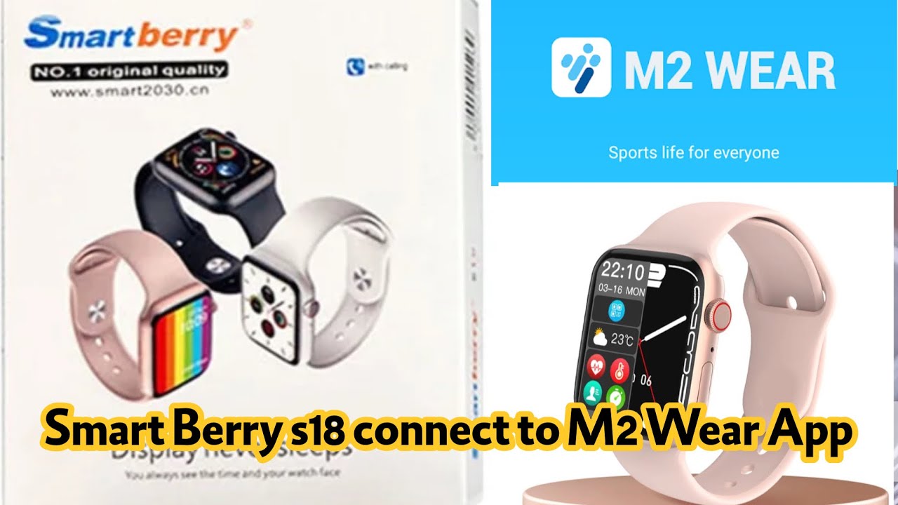 Smart Berry s18 Smartwatch Connect to M2 Wear app