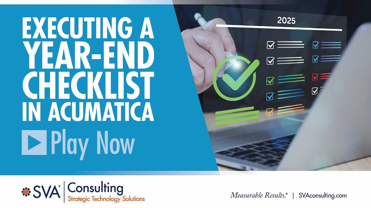 SVA Consulting's Acumatica Webinar Series: Executing a Year-End Checklist in Acumatica - 12/18/25