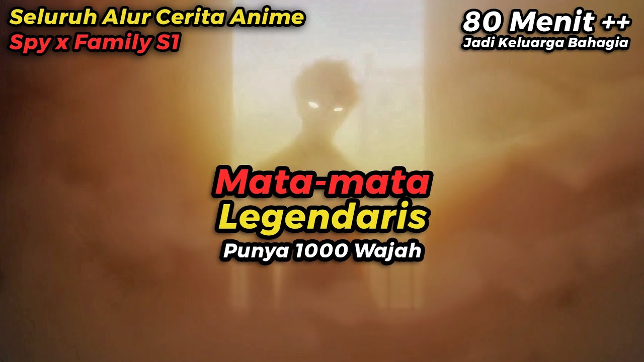 ALUR CERITA ANIME SPY X FAMILY S1 TAPI DIRANGKUM WIBU MILITAN