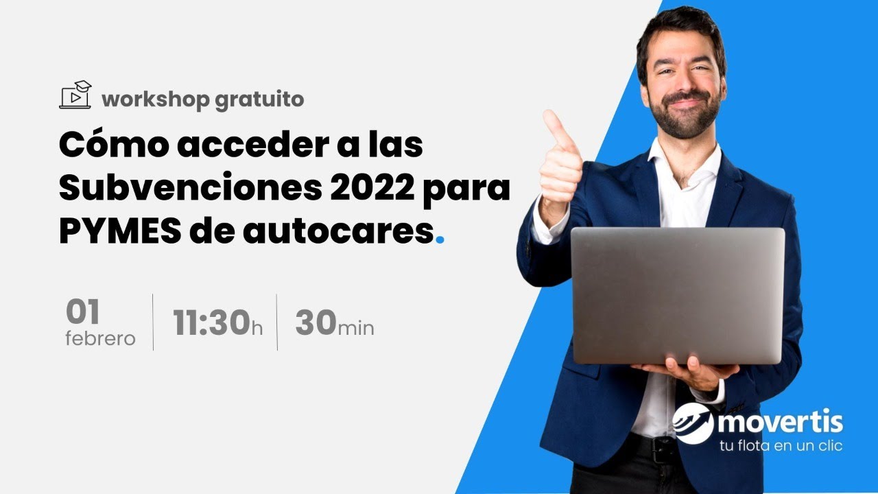 Workshop #1 | Cómo acceder a las Subvenciones 2022 para PYMES de autocares