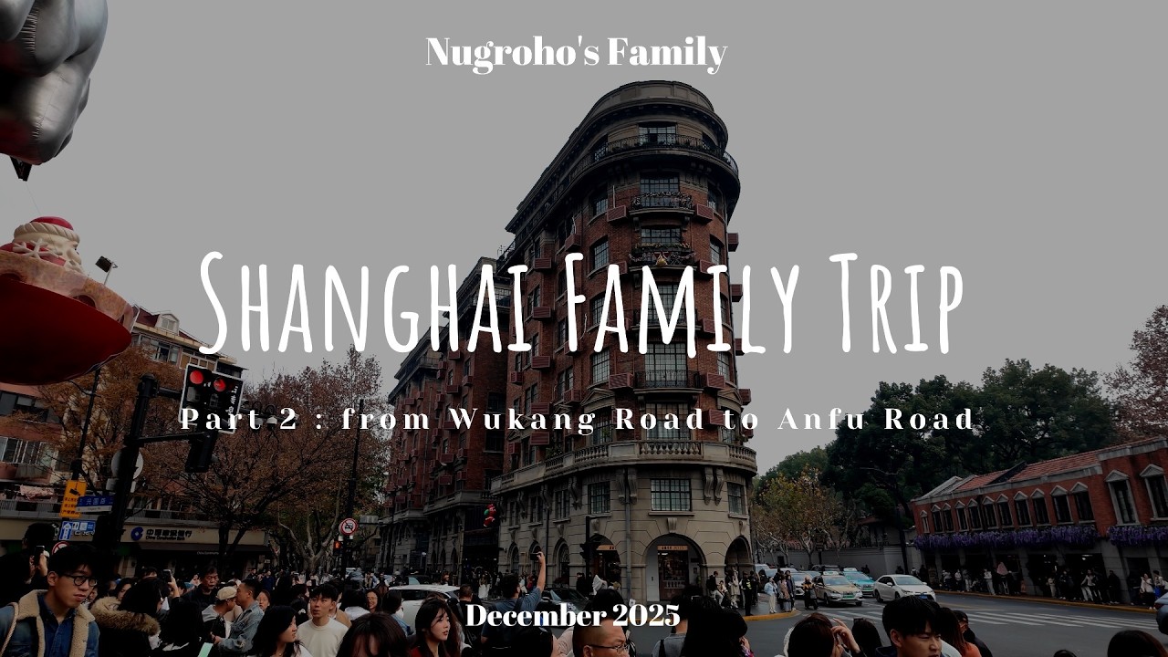Shanghai Family Trip Part 2 🇨🇳 | A Beautiful Day at Wukang Road