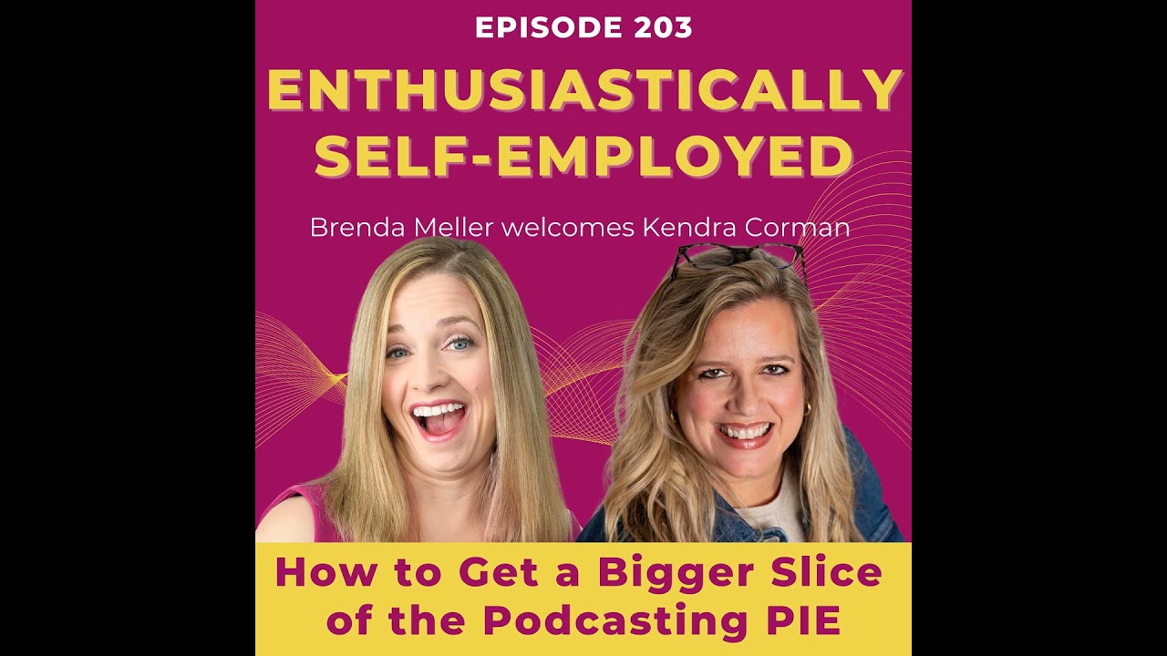 How to Get a Bigger Slice of the Podcasting Pie w/ Kendra Corman - Ep 203