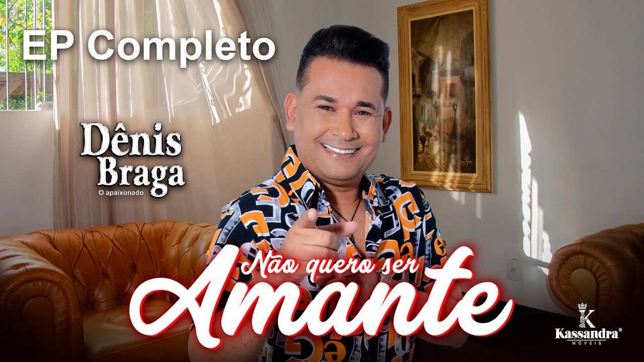Dênis Braga - Não Quero Ser Amante (EP Completo / 2025)