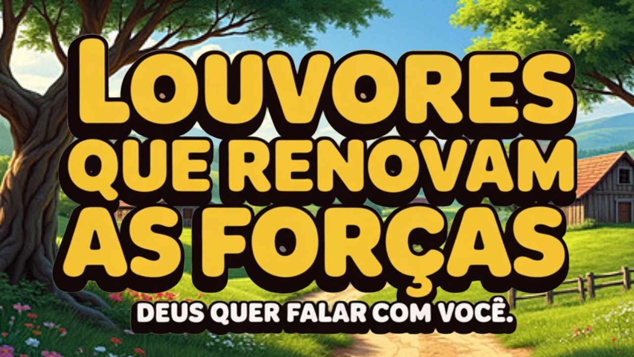 LOUVORES  2026 - DEUS VAI TE RENOVAR HOJE 🙏