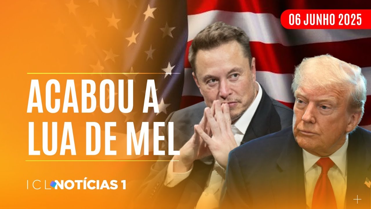 ICL NOTÍCIAS - 06/06/25 - RELAÇÃO DE MUSK E TRUMP DERRETE E TERMINA EM CRISE E ACUSAÇÕES