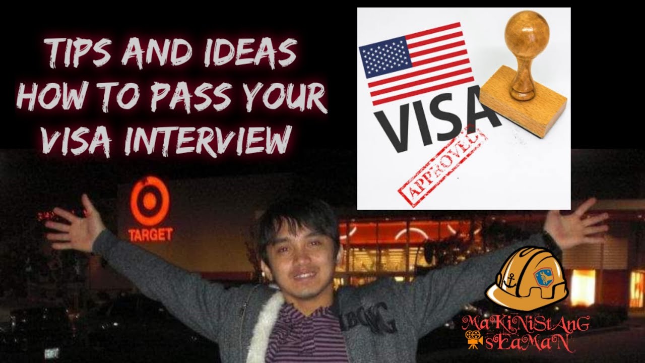 Seaman Tips and ideas about US Visa Interview.