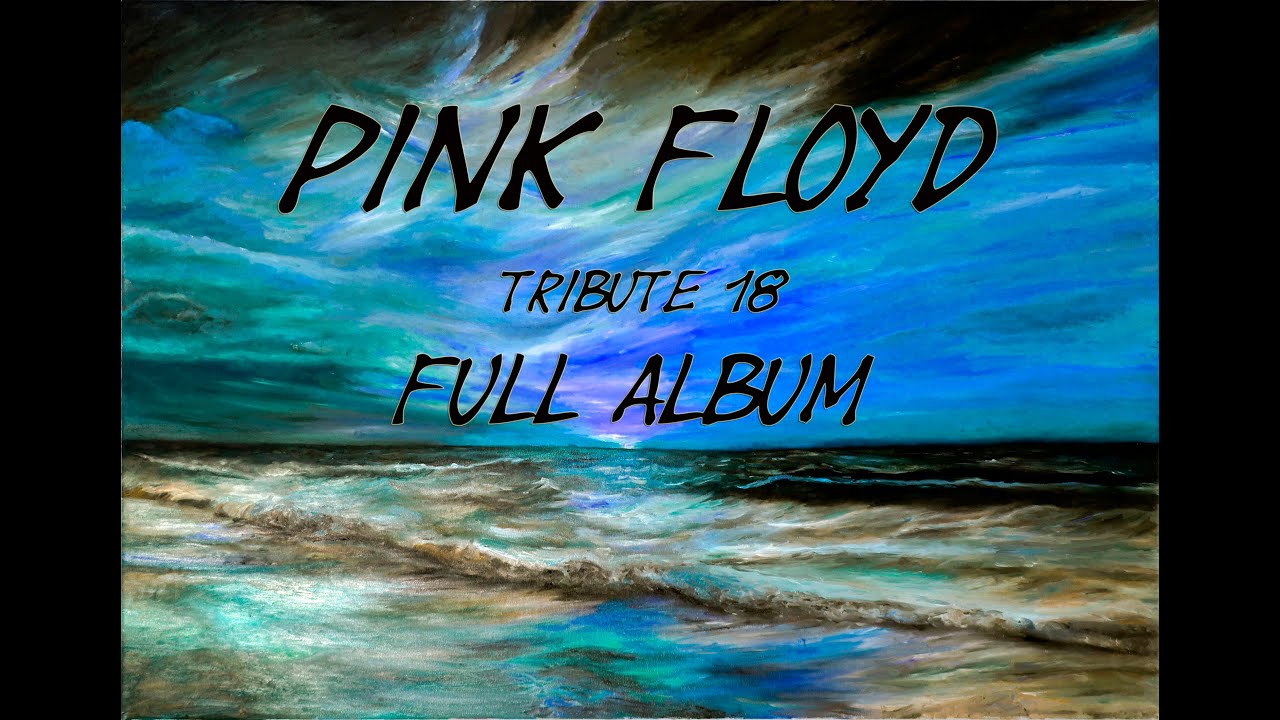 PINK FLOYD THE ENDLESS RIVER FULL ALBUM Tribute 18 The Tide is Turning by Cave of Creation