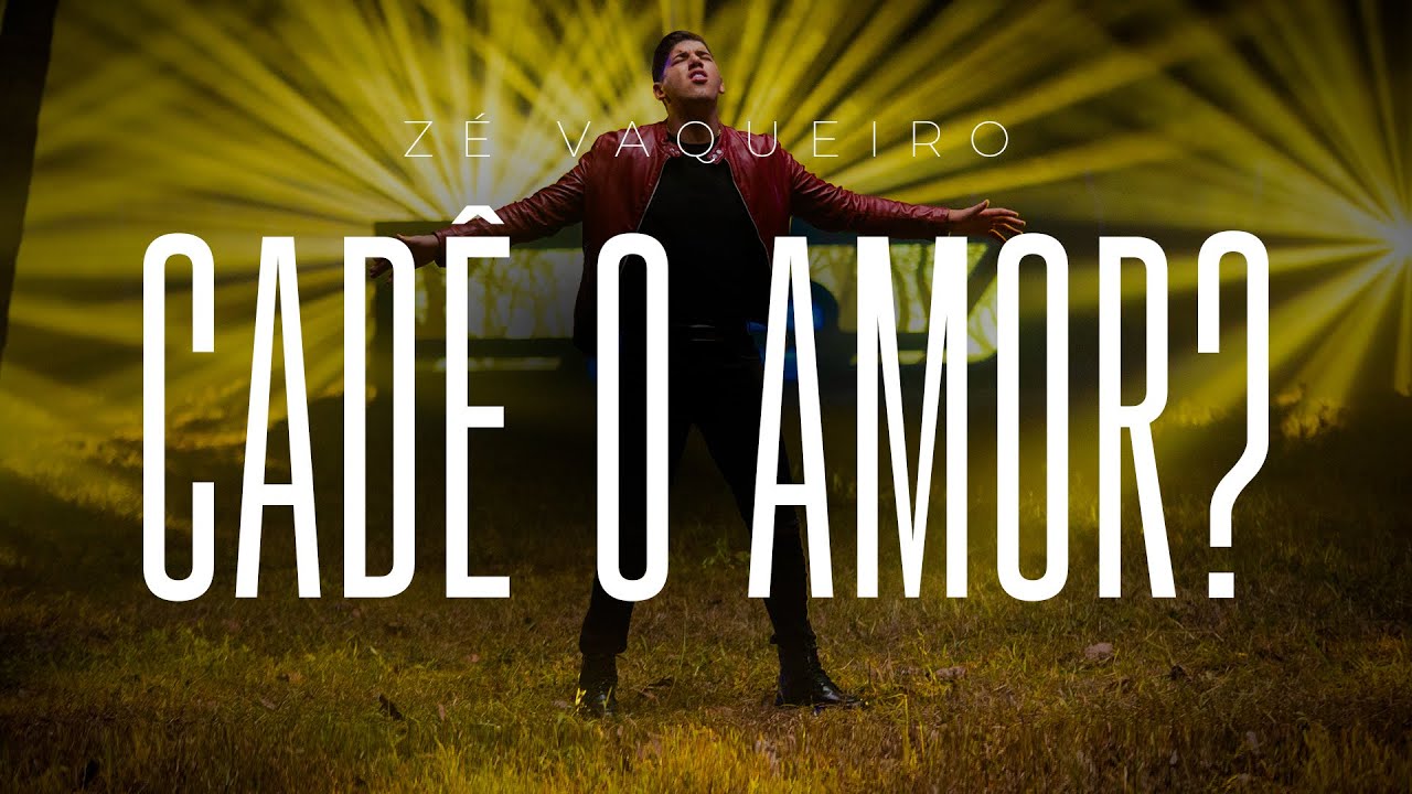 Zé Vaqueiro - Cadê o amor (Video Oficial)