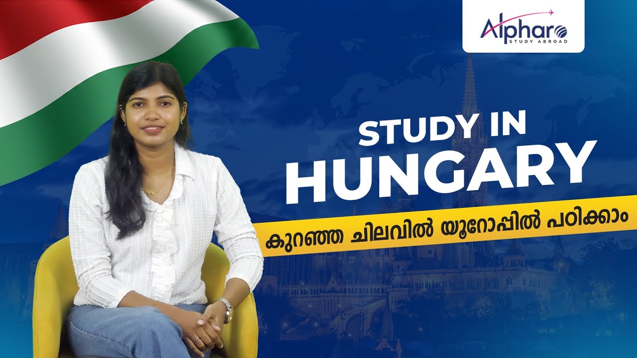STUDY IN HUNGARY  | അറിയേണ്ടതെല്ലാം | Universities, Courses, Scholarships & Visa Guide