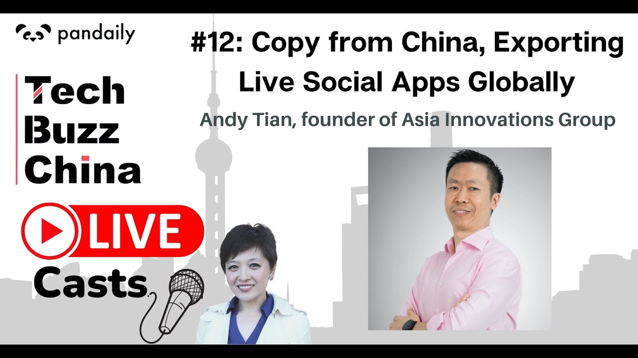 Livecast #12: Andy Tian of Asia Innovations, Copy from China, Exporting Live Social Apps Globally