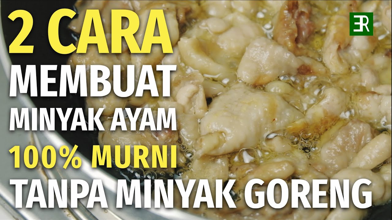 DUA Cara Membuat MINYAK AYAM Gurih dan Lezat | Ayam Asli Tanpa Campuran Minyak Goreng