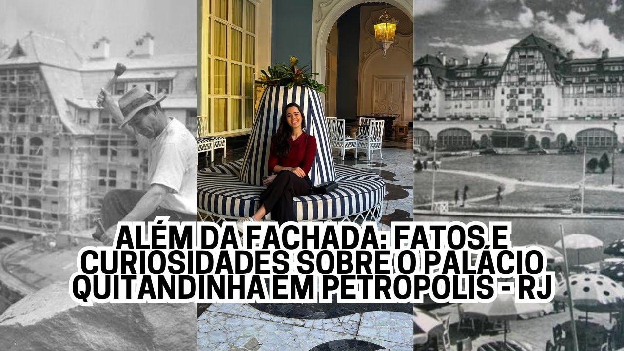 Além da Fachada: fatos e curiosidades sobre a história do Palácio Quitandinha em Petrópolis (RJ)