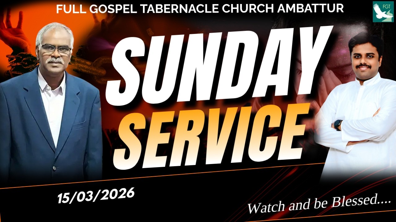🔴🅛🅘🅥🅔 || Sunday Service || FGT Church Ambattur (15/03/2026)