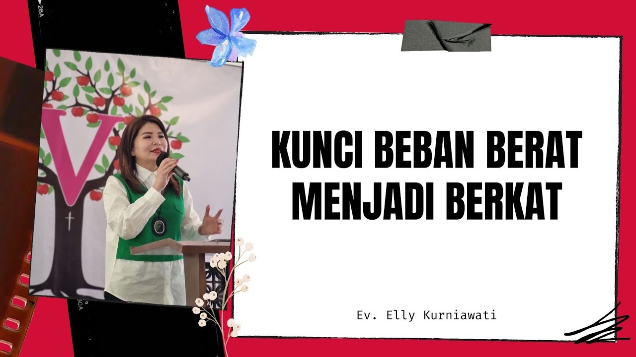 KUNCI BEBAN BERAT MENJADI BERKAT | Ev. Elly Kurniawati | IG LIVE | 30 Januari 2025
