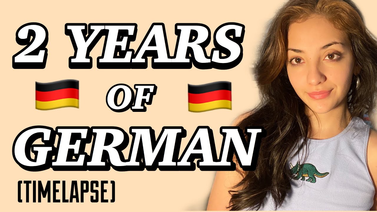 LEARNING GERMAN FOR 2 YEARS 🌟 2 YEAR TIME-LAPSE 🌟 FROM BEGINNER TO ADVANCED IN A LANGUAGE