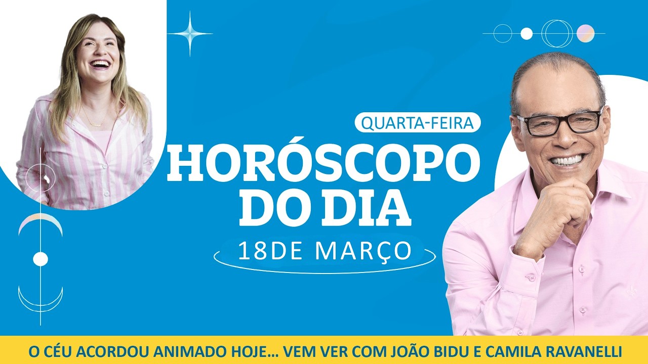 O dia pede equilíbrio - Horóscopo do dia 18 de Março| POR JOÃO BIDU
