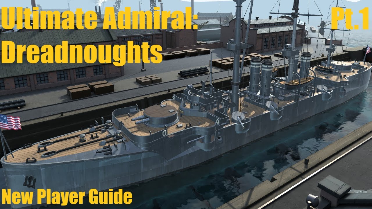 Ultimate Admiral Dreadnoughts | New Player's Guide | Part 1