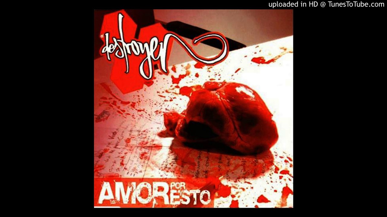 Destroyer - Amor Por Esto (Con El Chojin)