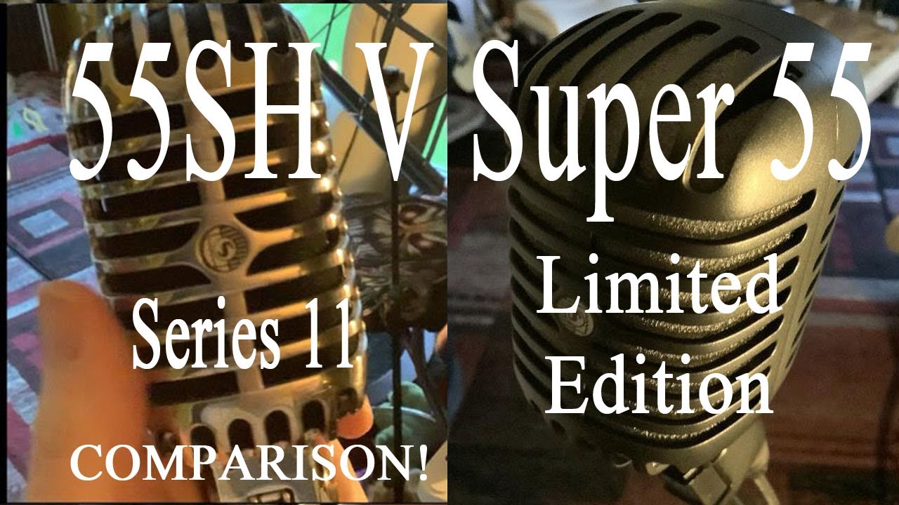 Shure limited edition black super 55 V Shure 55 SH series 11 mic comparison