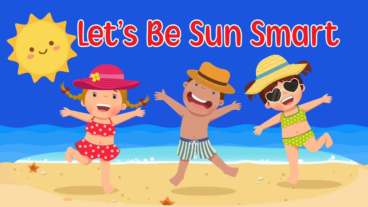 Let's Be Sun Smart 🌞  Song For Kids