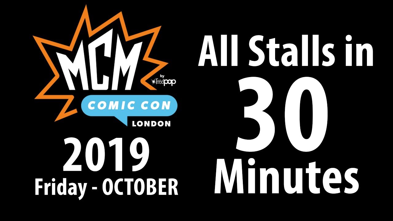 MCM London Comic Con 2019 October Friday All Stalls in 30 Minutes