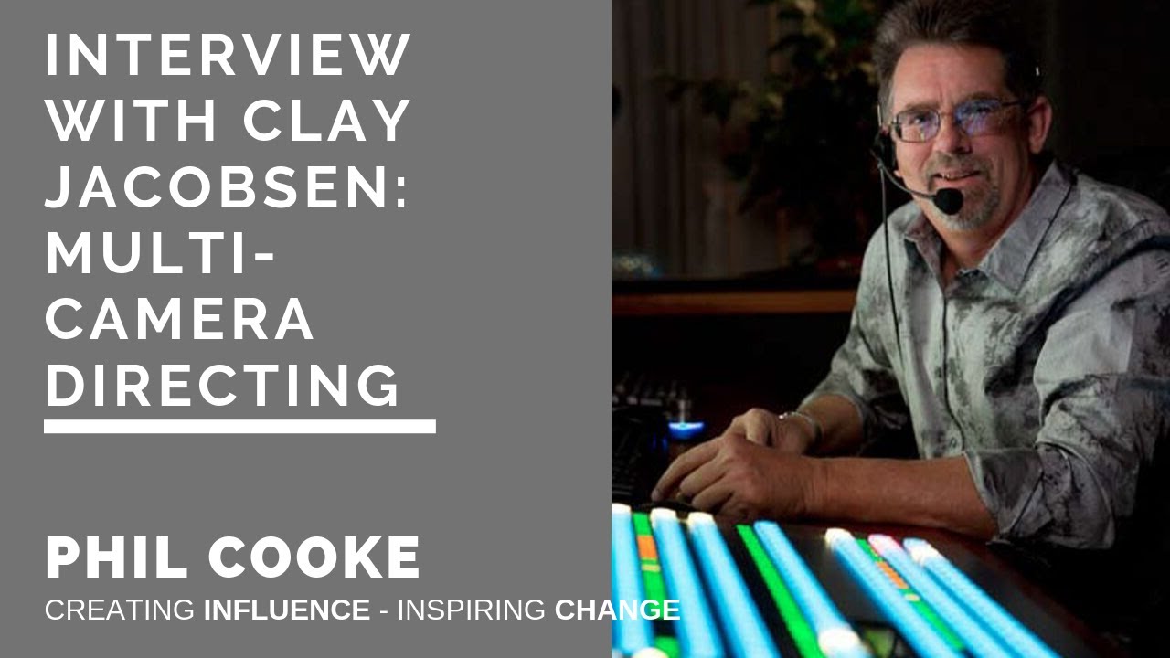 Clay Jacobsen Interview: Multi-Camera Directing