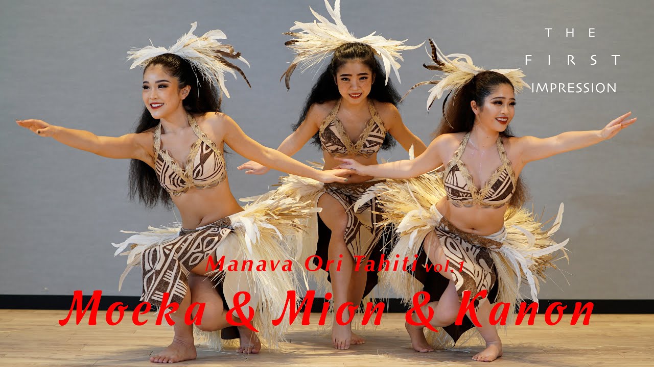 Manava Ori Tahiti vol.1  #2   Kanon &  Moeka & Mion / The First Impression 2022