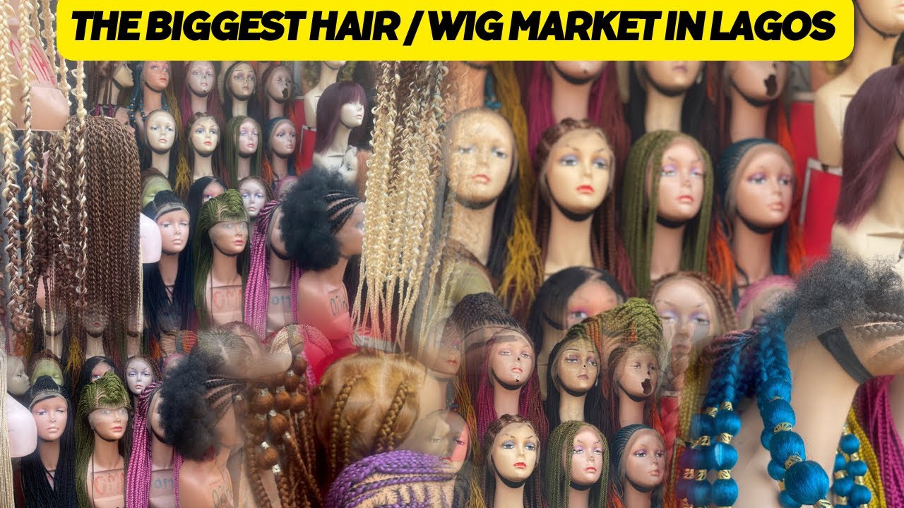 THE BIGGEST HAIR MARKET IN NIGERIA| BRAIDED WIGS |WEAVE-ON | WIGS | COSMETICS (MAKEUP) PRODUCTS, ETC