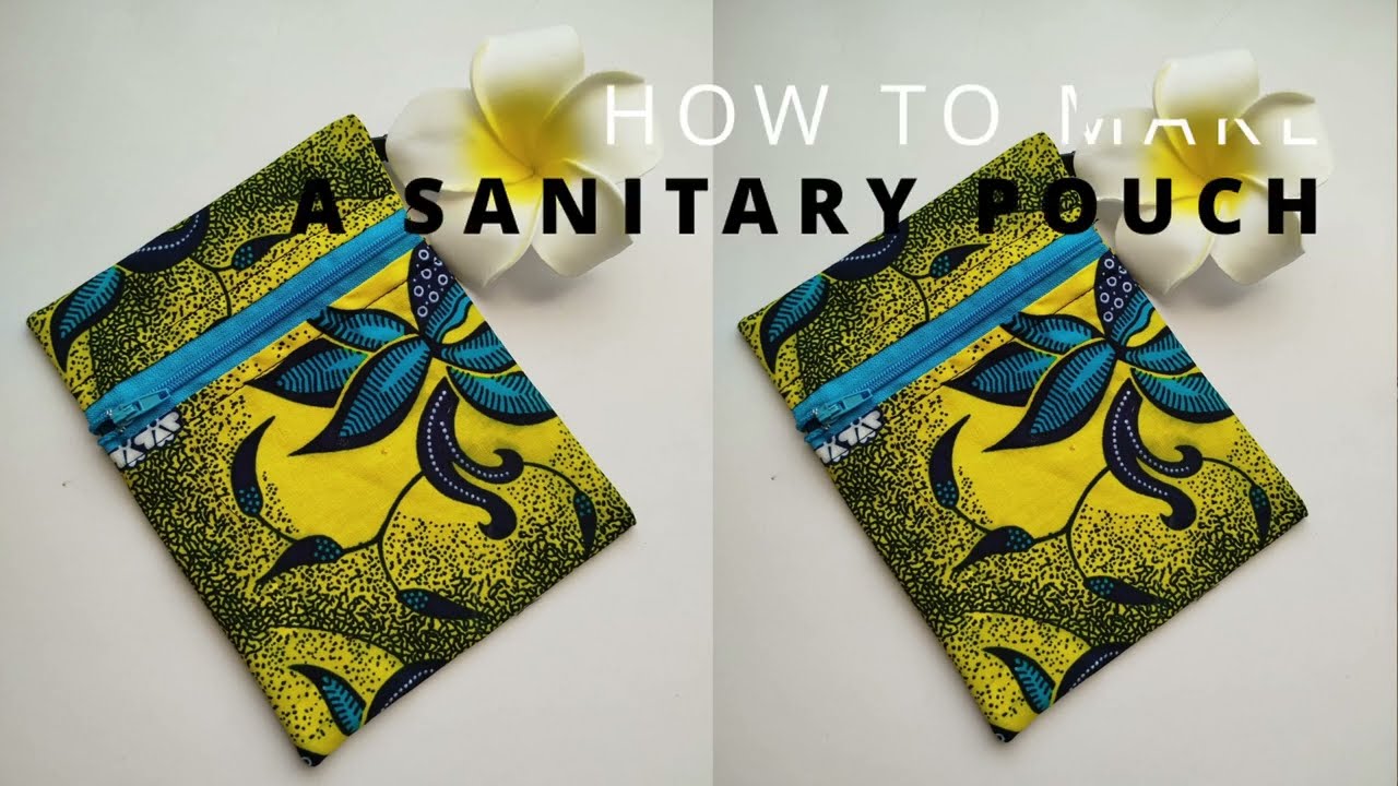 HOW TO MAKE AN ANKARA SANITARY POUCH