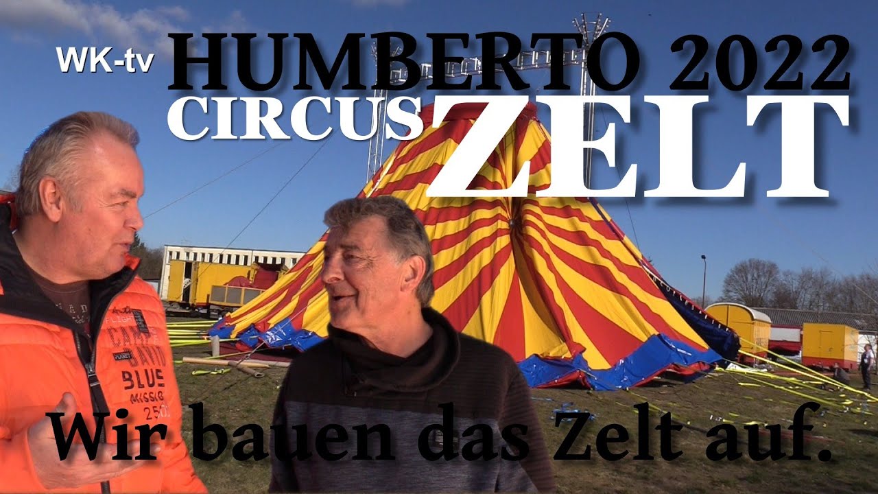 Circus Humberto - EXKLUSIV 2022 - Wir bauen das Zirkuszelt auf - Zirkus Humberto auf Wittstock-tv