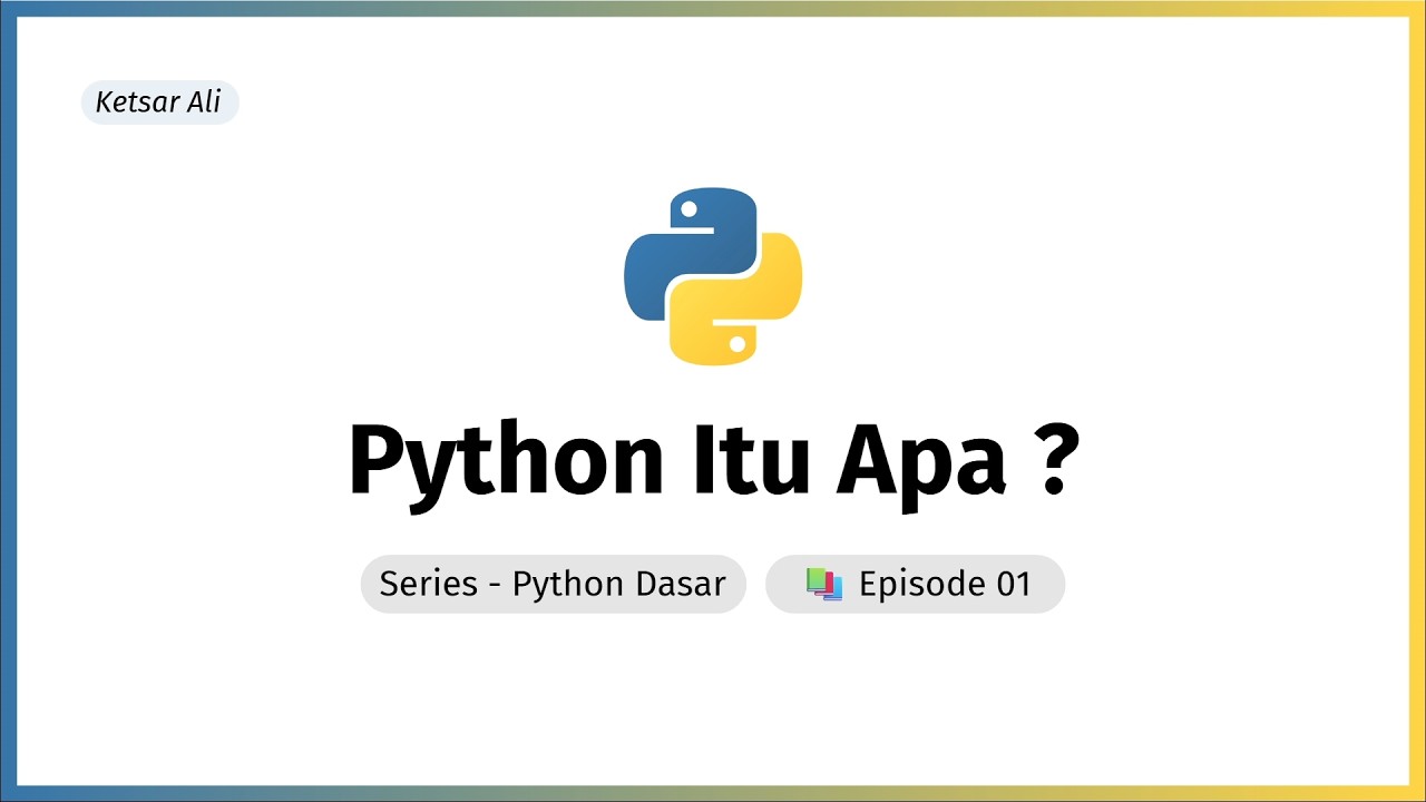 Python itu Apa? Pengenalan Lengkap untuk Pemula | Python Dasar Ep.01