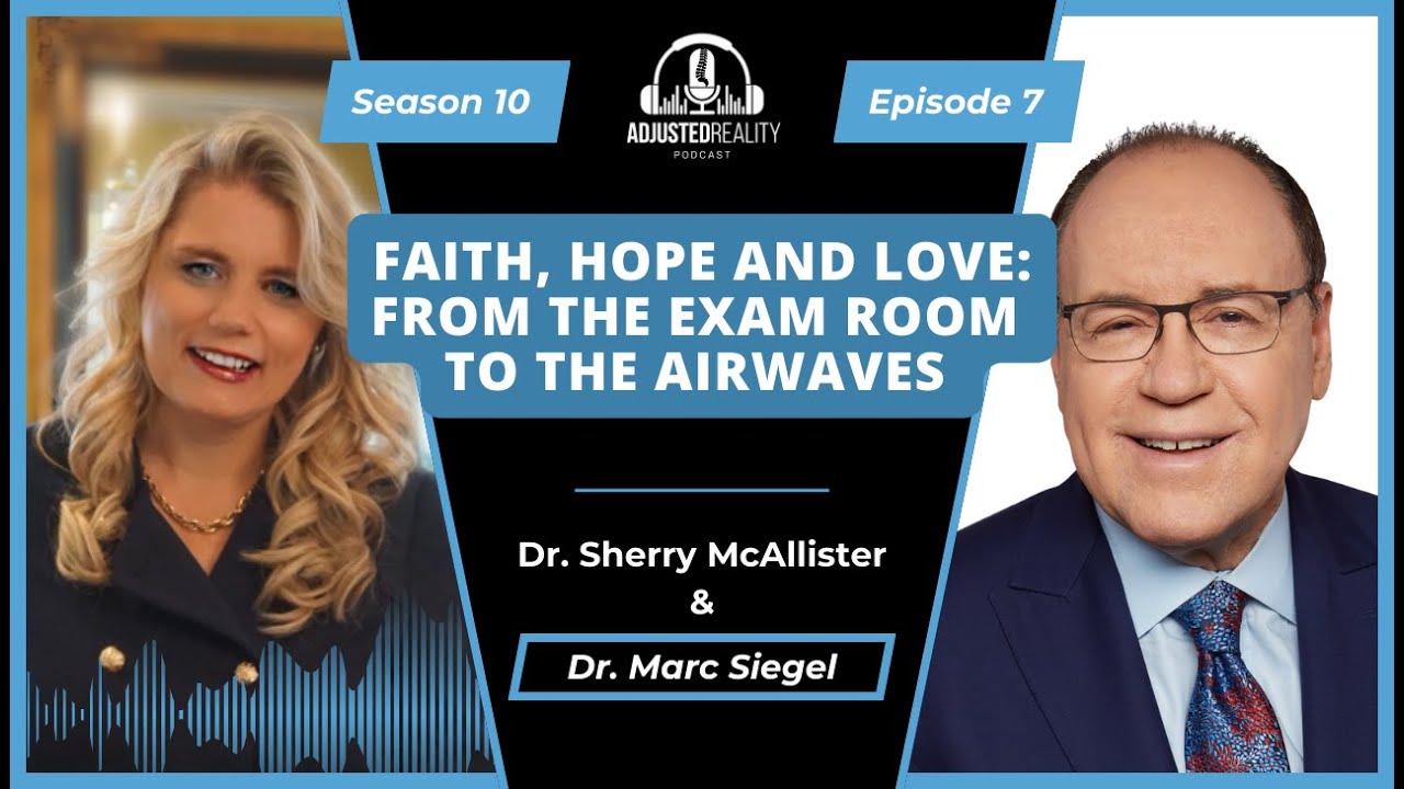 Faith, Hope and Love: From the Exam Room to the Airwaves with Dr. Marc Siegel