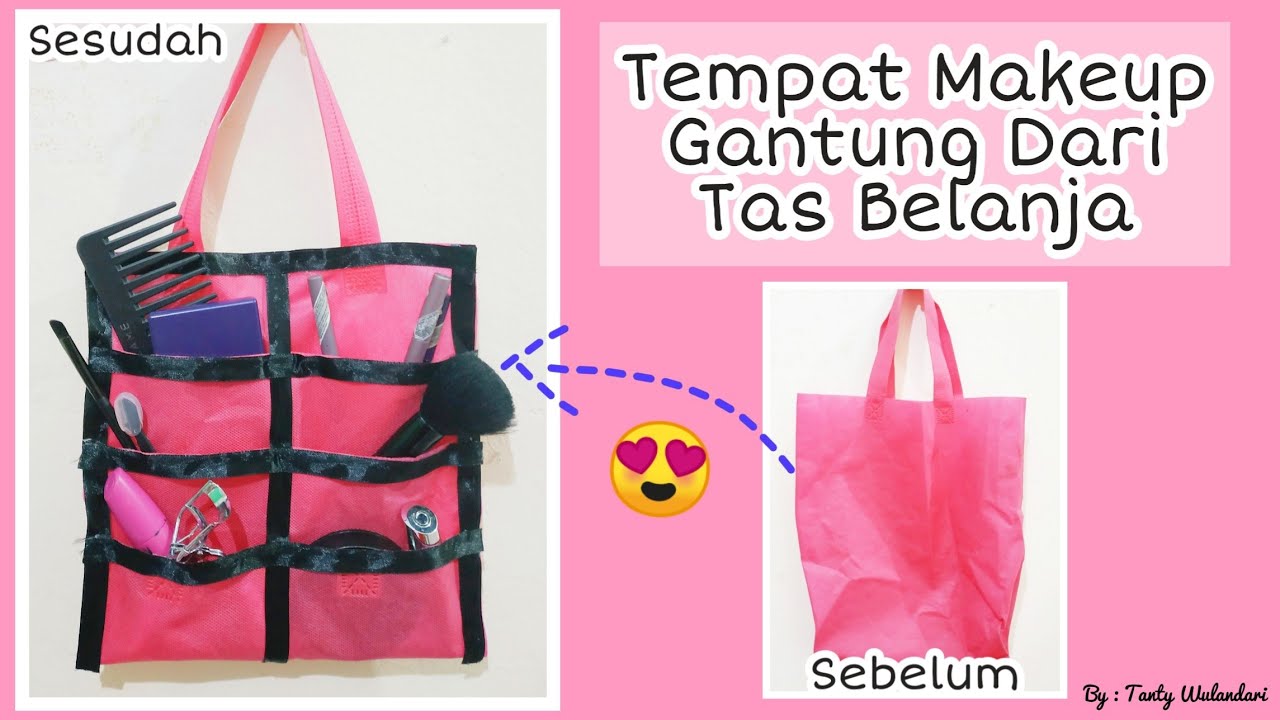 IDE KREATIF MEMBUAT TEMPAT MAKEUP GANTUNG DARI TAS SPUNBOND / TAS BELANJA