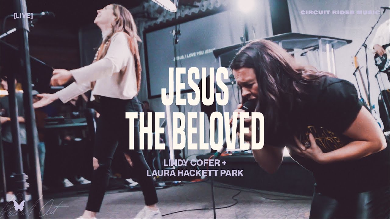 Jesus The Beloved - Lindy Cofer ft. Laura Hackett Park (Official Video)