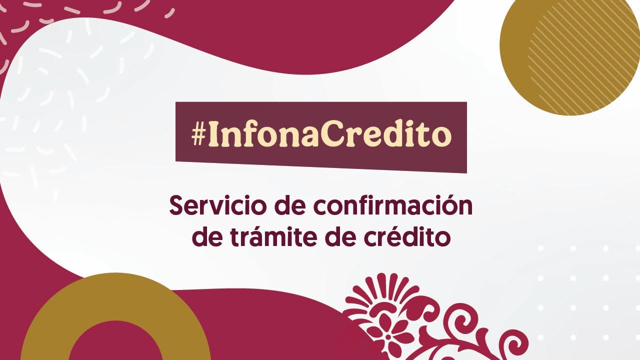 #InfonaCredito | Servicio de confirmación de trámite de crédito
